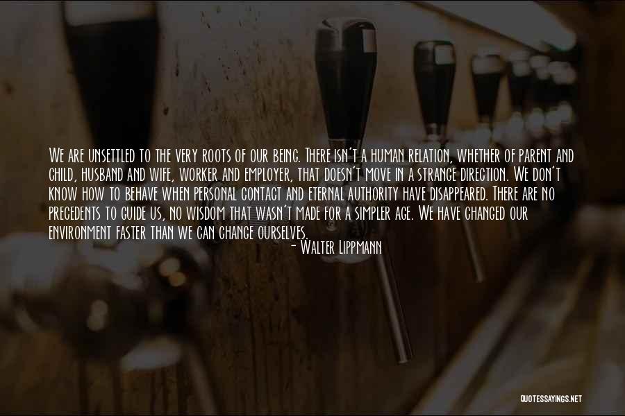 Being Unsettled Quotes By Walter Lippmann Being Unsettled Quotes By Walter Lippmann