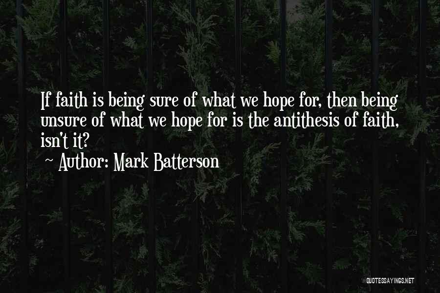 Being Unsure Of Someone Quotes By Mark Batterson