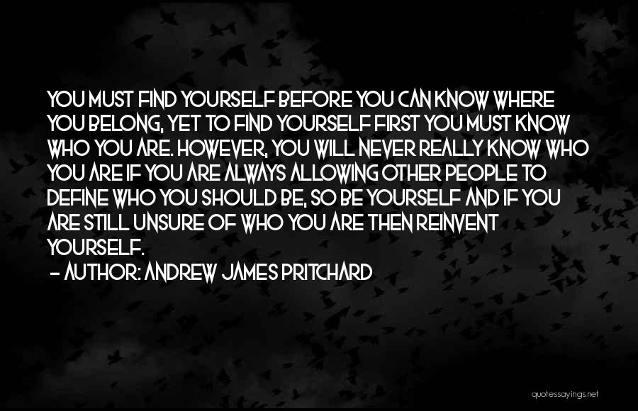 Being Unsure Quotes By Andrew James Pritchard