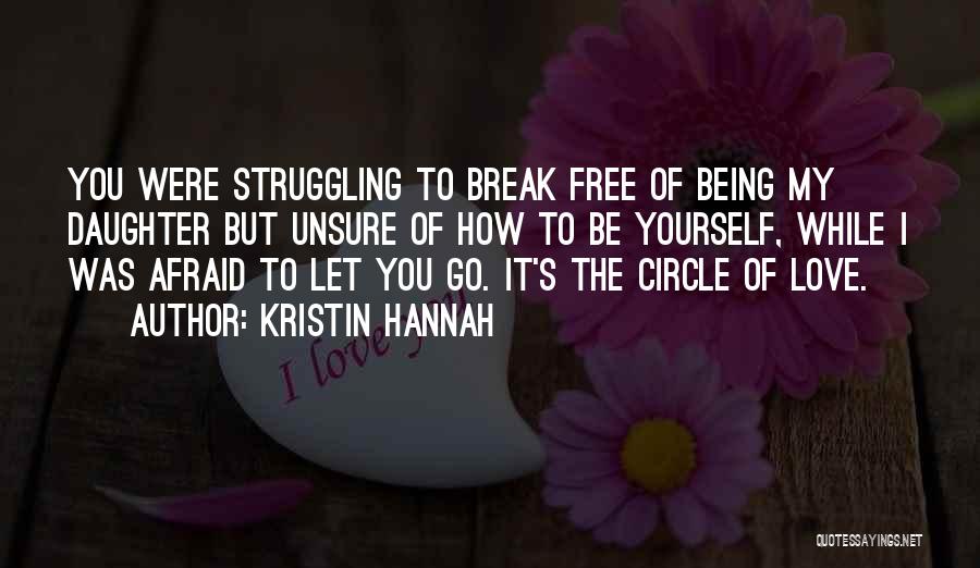 Being Unsure Quotes By Kristin Hannah