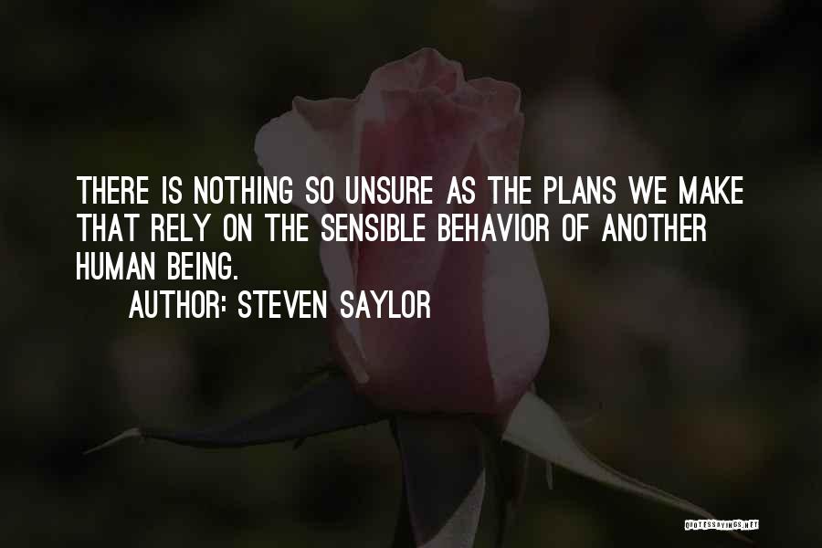 Being Unsure Quotes By Steven Saylor