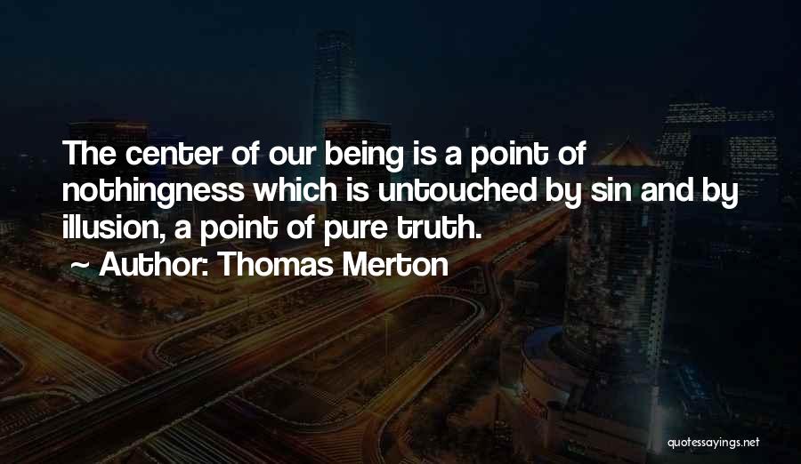 Being Untouched Quotes By Thomas Merton