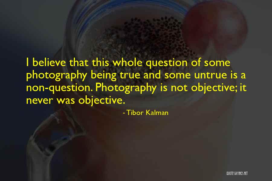 Being Untrue Quotes By Tibor Kalman Being Untrue Quotes By Tibor Kalman