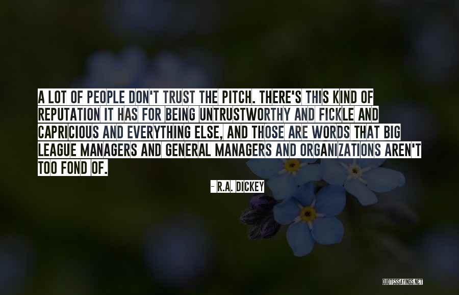 Being Untrustworthy Quotes By R.A. Dickey Being Untrustworthy Quotes By R.A. Dickey