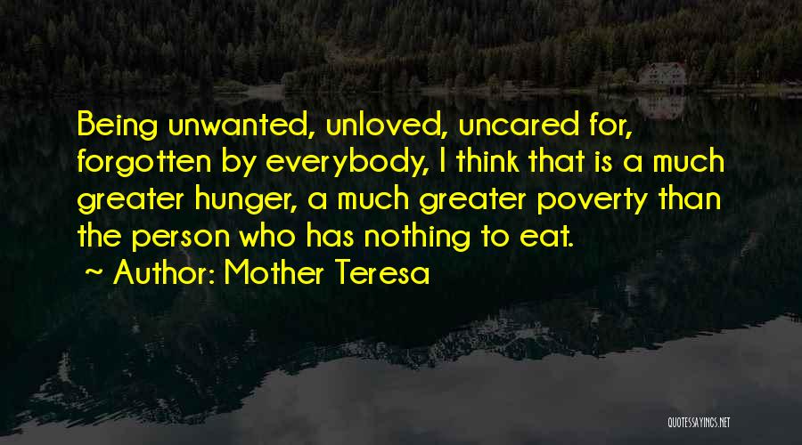 Being Unwanted And Unloved Quotes By Mother Teresa