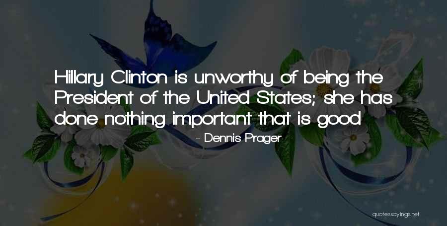 Being Unworthy Quotes By Dennis Prager Being Unworthy Quotes By Dennis Prager