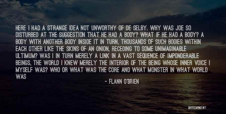 Being Unworthy Quotes By Flann O'Brien Being Unworthy Quotes By Flann O'Brien