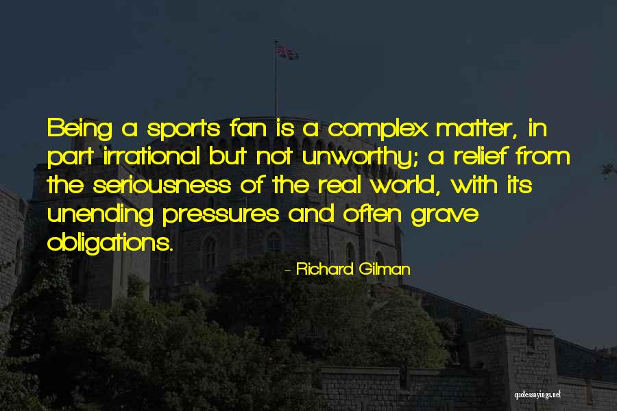 Being Unworthy Quotes By Richard Gilman Being Unworthy Quotes By Richard Gilman