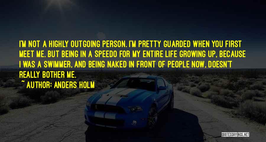 Being Up Front Quotes By Anders Holm