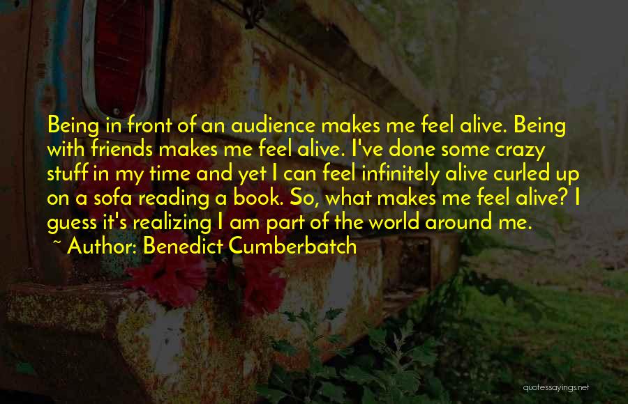 Being Up Front Quotes By Benedict Cumberbatch