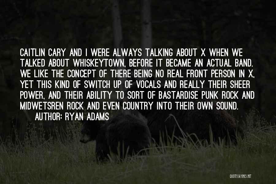 Being Up Front Quotes By Ryan Adams