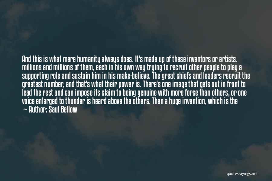 Being Up Front Quotes By Saul Bellow