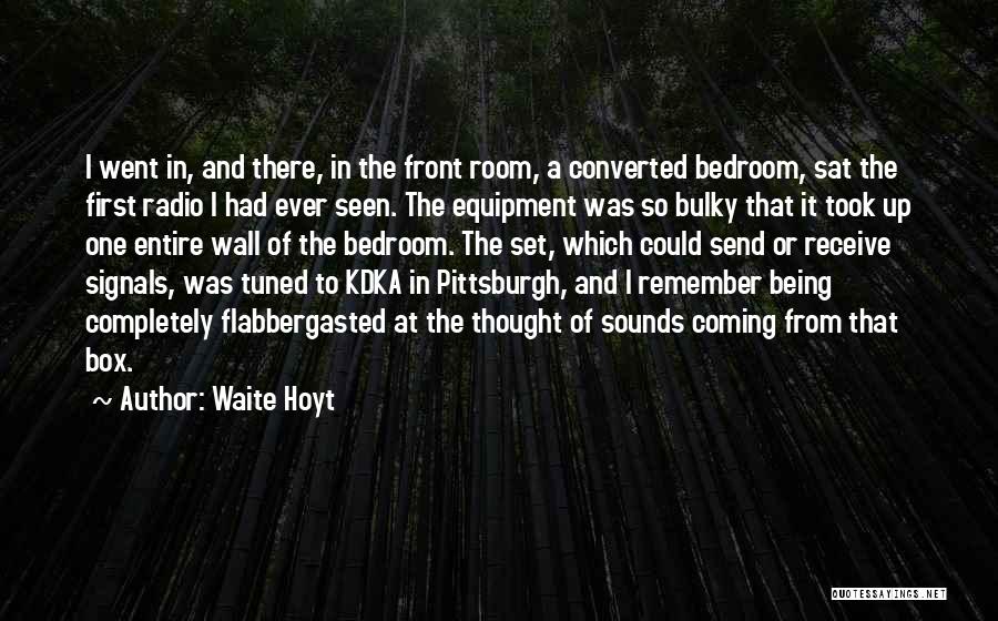 Being Up Front Quotes By Waite Hoyt