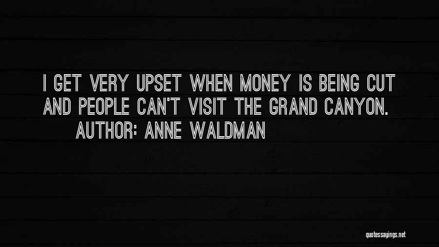 Being Upset Quotes By Anne Waldman