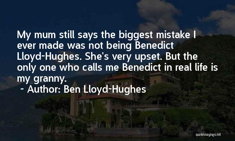 Being Upset Quotes By Ben Lloyd-Hughes