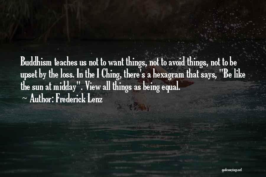 Being Upset Quotes By Frederick Lenz