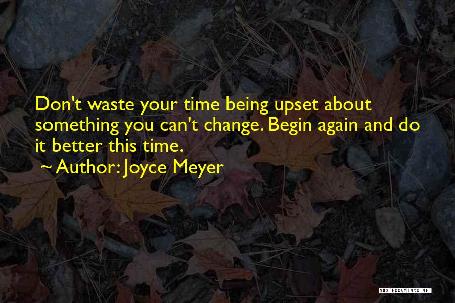 Being Upset Quotes By Joyce Meyer