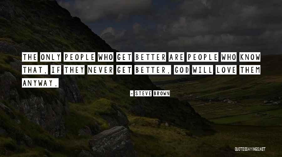 Being Upset With Your Boyfriend Quotes By Steve Brown Being Upset With Your Boyfriend Quotes By Steve Brown