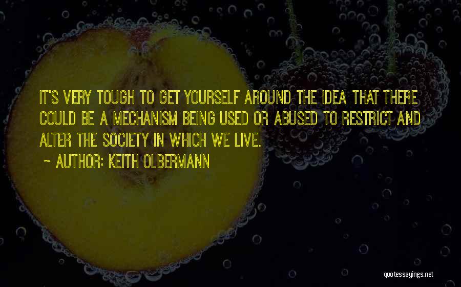 Being Used And Abused Quotes By Keith Olbermann