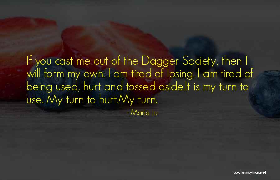 Being Used And Hurt Quotes By Marie Lu Being Used And Hurt Quotes By Marie Lu