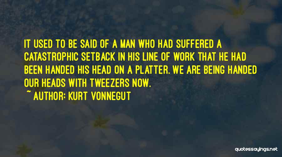 Being Used By A Man Quotes By Kurt Vonnegut