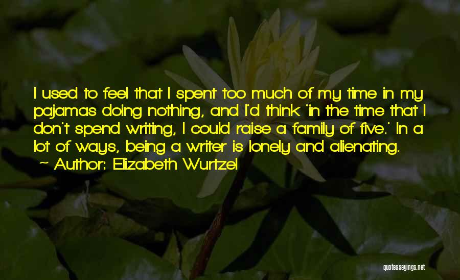 Being Used By Family Quotes By Elizabeth Wurtzel