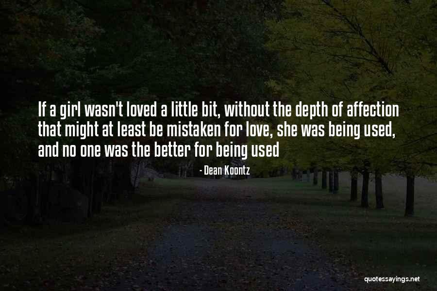 Being Used By Someone You Love Quotes By Dean Koontz Being Used By Someone You Love Quotes By Dean Koontz