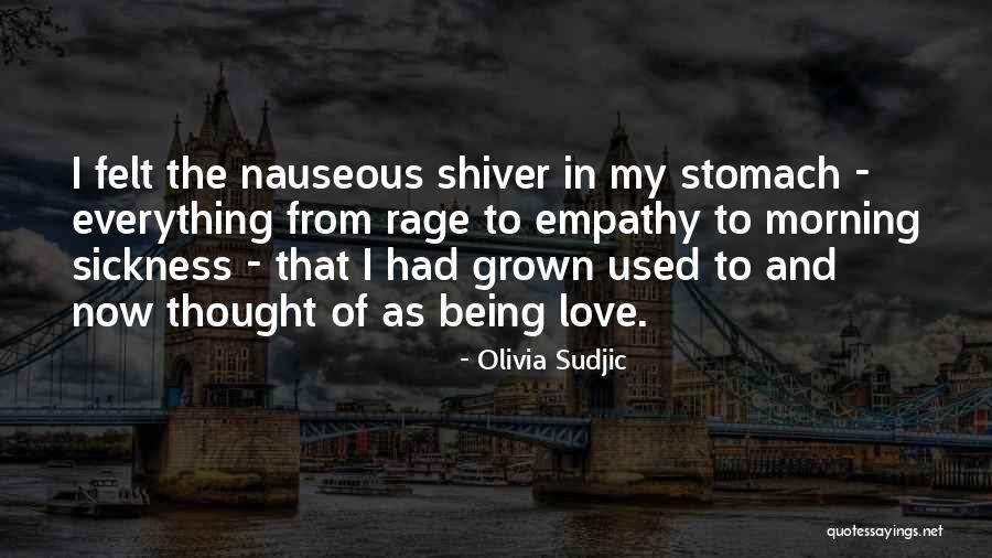 Being Used By Someone You Love Quotes By Olivia Sudjic Being Used By Someone You Love Quotes By Olivia Sudjic