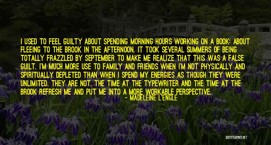 Being Used By Your Friends Quotes By Madeleine L'Engle Being Used By Your Friends Quotes By Madeleine L'Engle