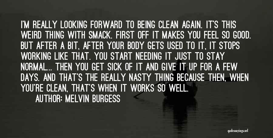 Being Used For Your Body Quotes By Melvin Burgess