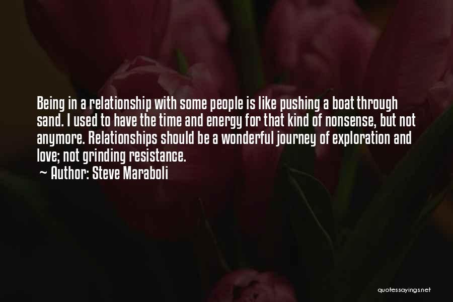 Being Used In A Relationship Quotes By Steve Maraboli