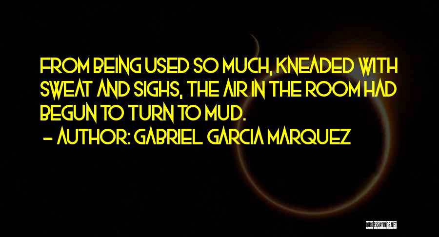 Being Used Quotes By Gabriel Garcia Marquez