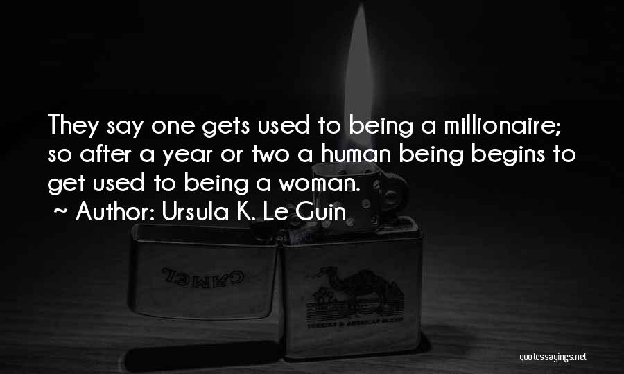 Being Used Quotes By Ursula K. Le Guin