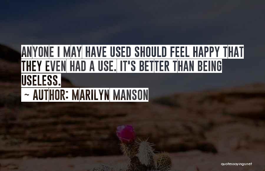 Being Useless Quotes By Marilyn Manson