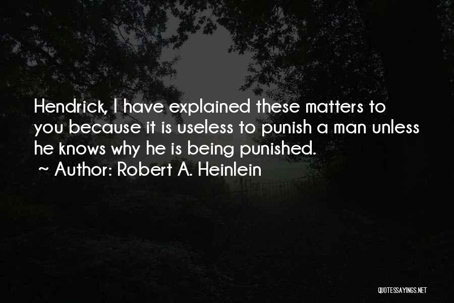 Being Useless Quotes By Robert A. Heinlein