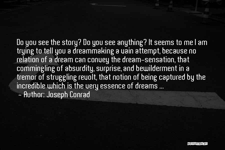 Being Vain Quotes By Joseph Conrad