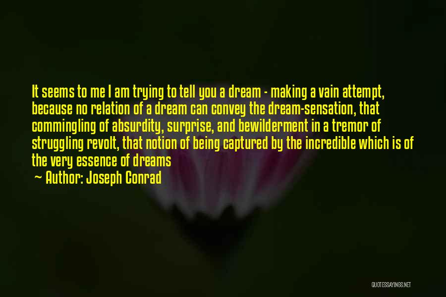 Being Vain Quotes By Joseph Conrad