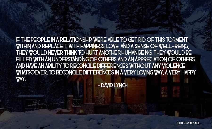 Being Very Happy With Love Quotes By David Lynch