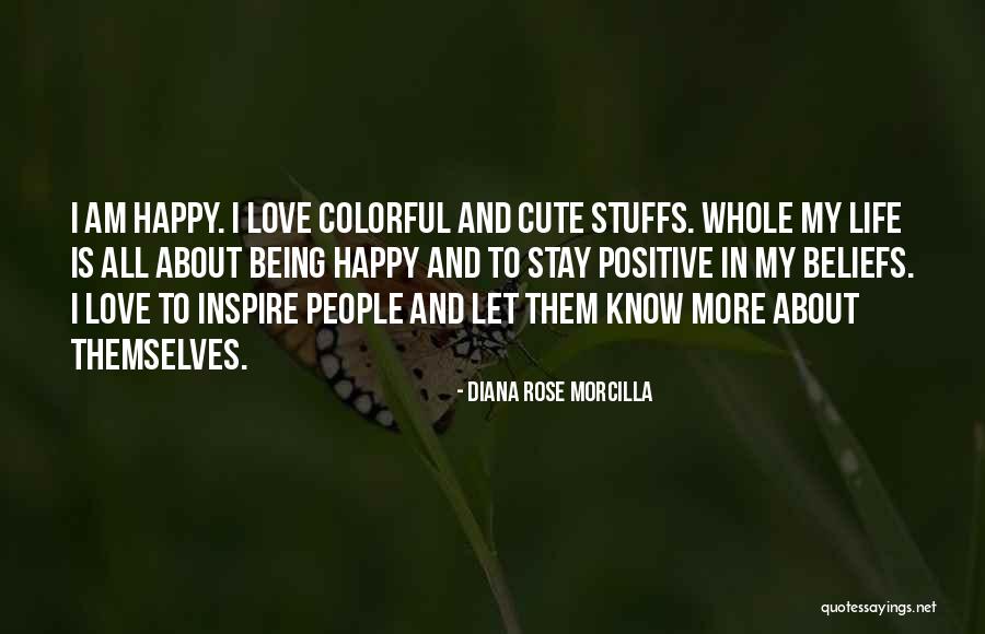 Being Very Happy With Love Quotes By Diana Rose Morcilla