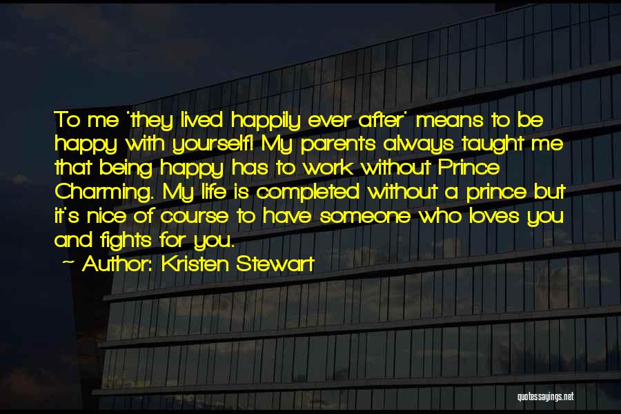 Being Very Happy With Love Quotes By Kristen Stewart