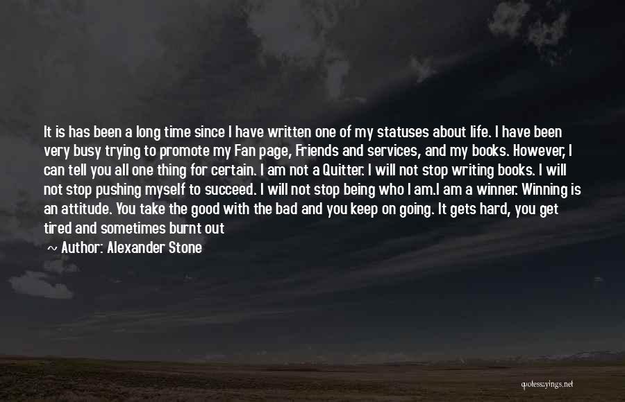 Being Very Tired Quotes By Alexander Stone