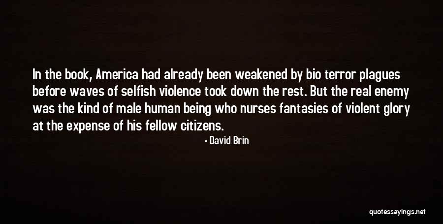 Being Violent Quotes By David Brin Being Violent Quotes By David Brin