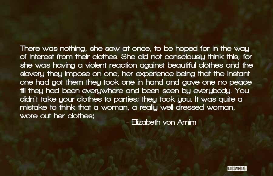 Being Violent Quotes By Elizabeth Von Arnim Being Violent Quotes By Elizabeth Von Arnim