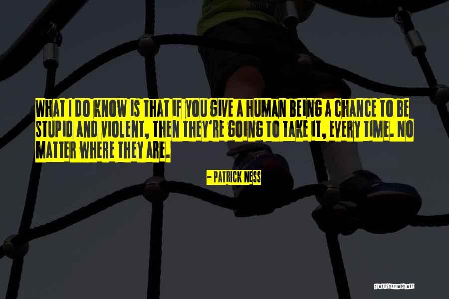 Being Violent Quotes By Patrick Ness Being Violent Quotes By Patrick Ness