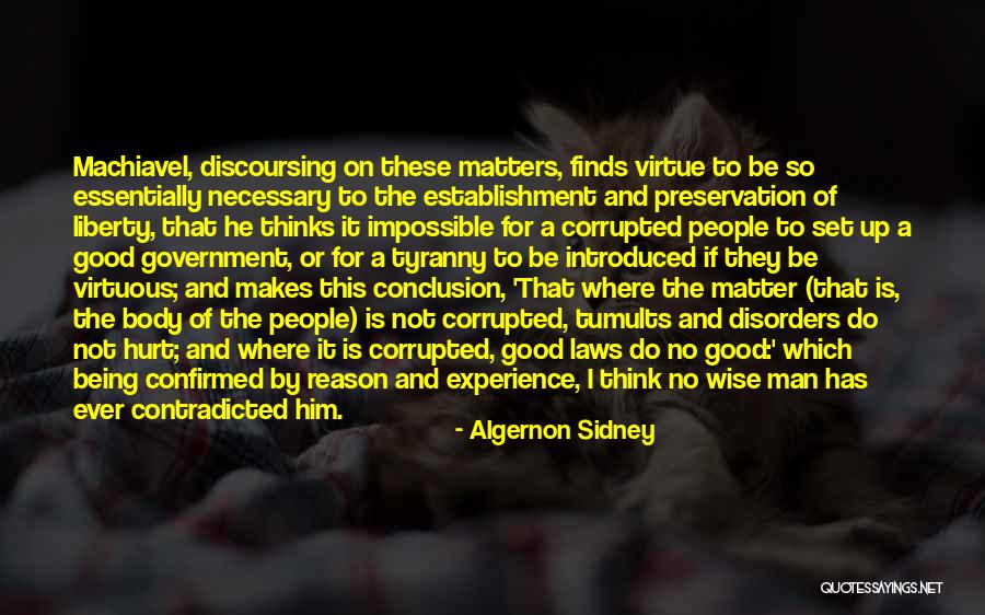 Being Virtuous Quotes By Algernon Sidney