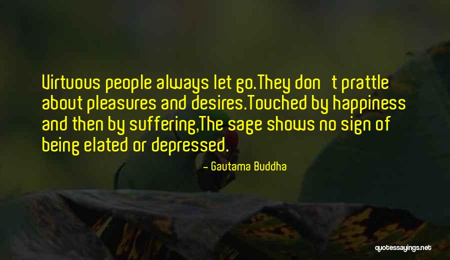Being Virtuous Quotes By Gautama Buddha