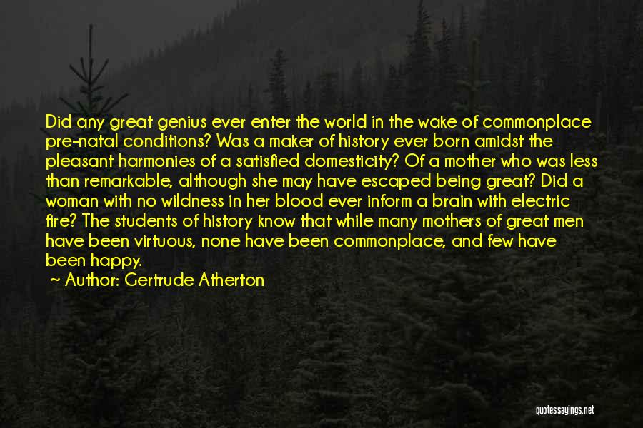 Being Virtuous Quotes By Gertrude Atherton