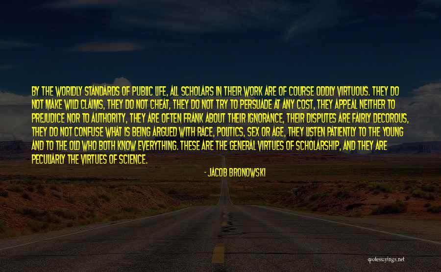 Being Virtuous Quotes By Jacob Bronowski