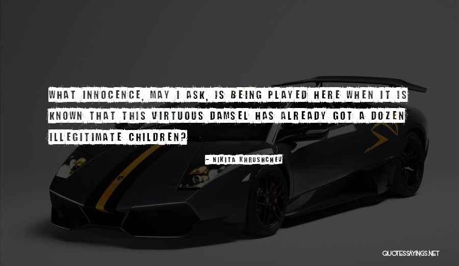 Being Virtuous Quotes By Nikita Khrushchev