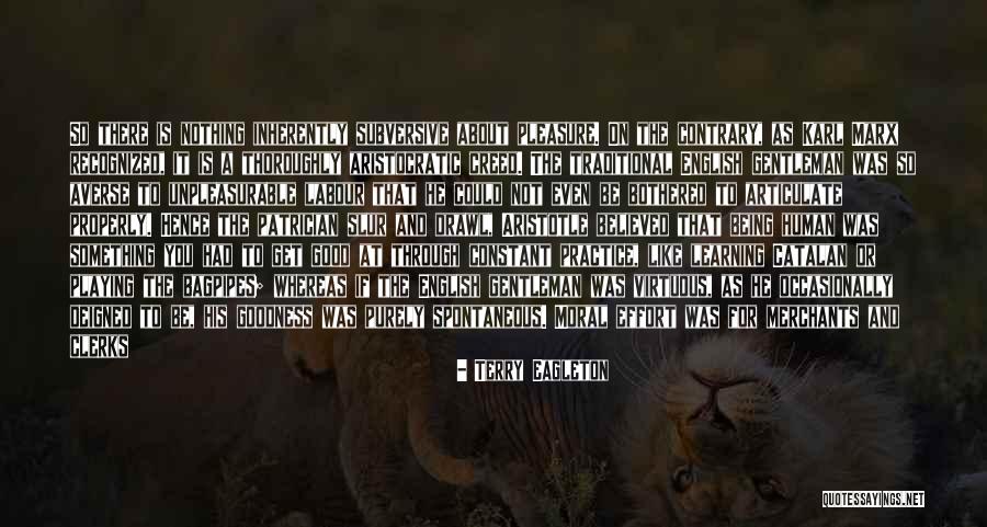Being Virtuous Quotes By Terry Eagleton